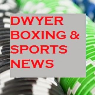 Dwyer Boxing and Sports News