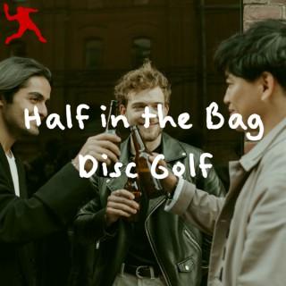 Half in the Bag Disc Golf