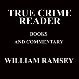 William Ramsey: True Crime Reader