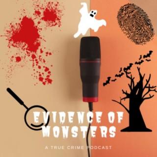 Evidence of Monsters: True Crime