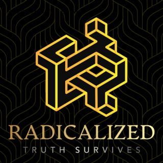 RADICALIZED: Truth Survives