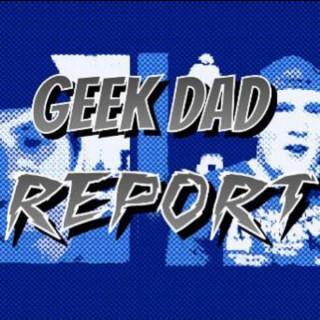 Geek Dad Report