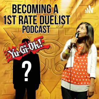 Becoming a 1st Rate Duelist: A Yu-Gi-Oh! Podcast