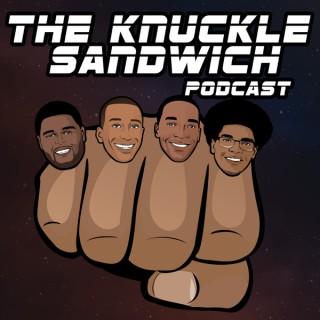 The Knuckle Sandwich Podcast