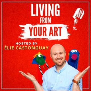 Living from your Art w/ Elie Castonguay
