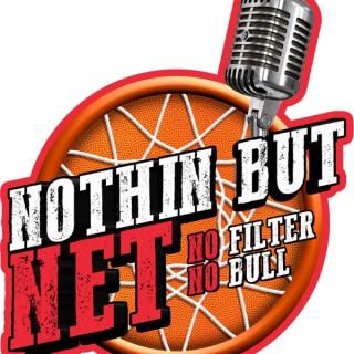 Nothin But Net no filter no bull