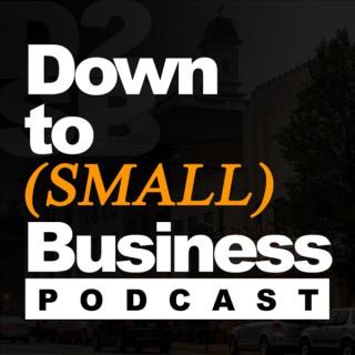 Down to Small Business Podcast