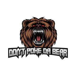 DON'T POKE DA BEAR