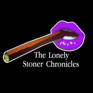 The Lonely Stoner Chronicles