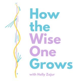 How the Wise One Grows