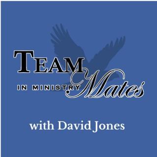 TeamMates In Ministry with David Jones