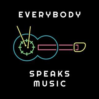 Everybody Speaks Music