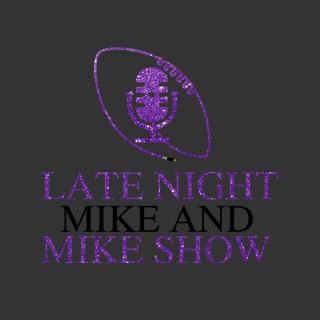The Late Night Mike & Mike Show