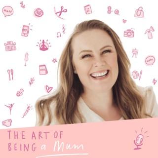 The Art of Being a Mum
