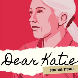 Dear Katie: Survivor Stories