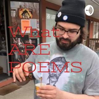 What Are Poems
