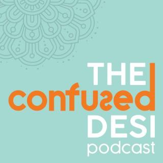 The Confused Desi Podcast