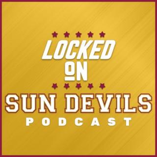 Locked On Sun Devils - Daily Podcast On Arizona State Sun Devils Football & Basketball