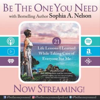 Be The One You Need with host Sophia Nelson