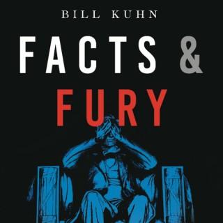 Facts & Fury w/ Bill Kuhn