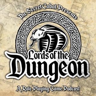 The Lords of the Dungeon: A Role Playing Game Podcast by The Secret Cabal