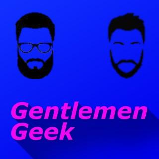 Gentlemen Geek Podcast