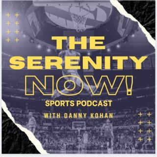 The Serenity Now Sports Podcast