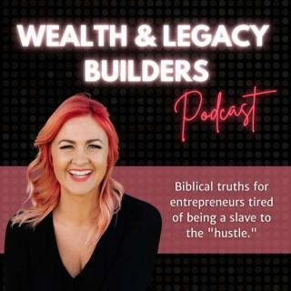 Wealth & Legacy Builders Podcast