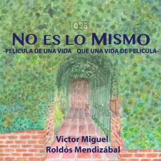 No es lo Mismo - Película de Una Vida Que Una Vida de Película. Audiobook | eBook:  Víctor Miguel Roldós Mendizábal