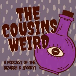 The Cousins Weird's podcast