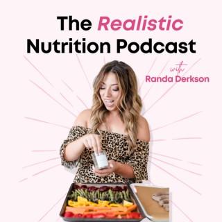 The Realistic Nutrition Podcast with Randa Derkson