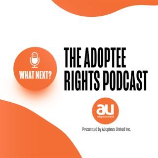What Next? The Adoptee Rights Podcast