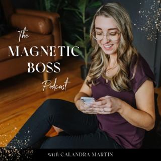 The Magnetic Boss Podcast