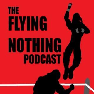 The Flying Nothing Podcast