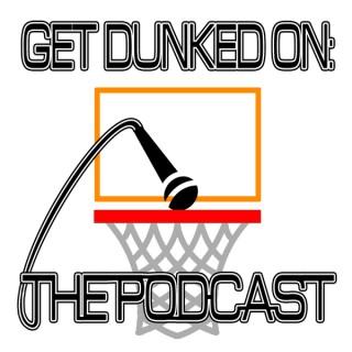 Get Dunked On: The Podcast
