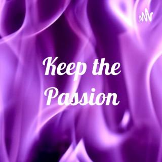 Keep the Passion