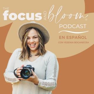 The Focus and Bloom Podcast en Español | Marketing y Creación de Contenido