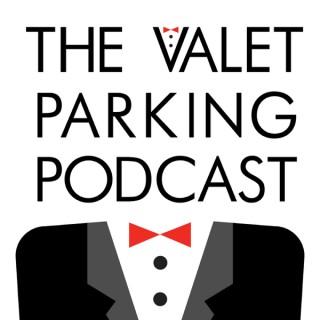 The Valet Parking Podcast