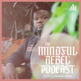 The Mindful Rebel® Podcast: Where Mindfulness & Leadership Intersect