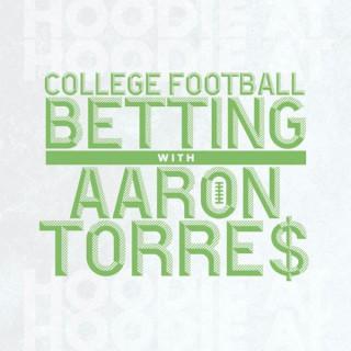College Football Betting with Aaron Torres