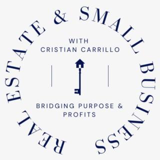 Real Estate & Small Business with Cristian Carrillo