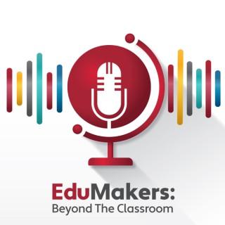 EduMakers: Beyond The Classroom