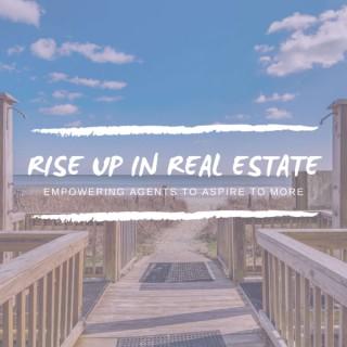 Rise Up In Real Estate