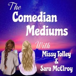 The Comedian Mediums