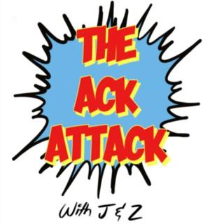 The Ack Attack: with J and Z