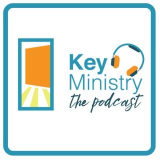 Key Ministry: the Podcast