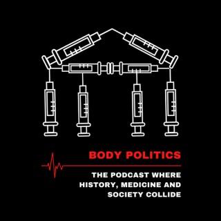 Body Politics: where history, medicine and society collide