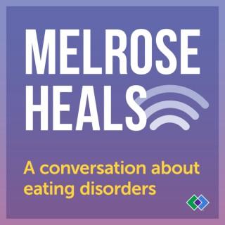 Melrose Heals: A conversation about eating disorders