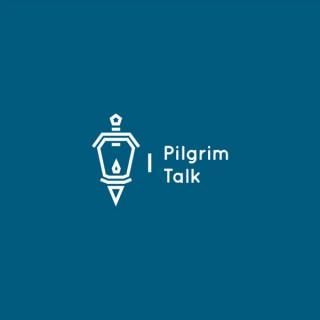 Pilgrim Talk: Theology for Sojourners