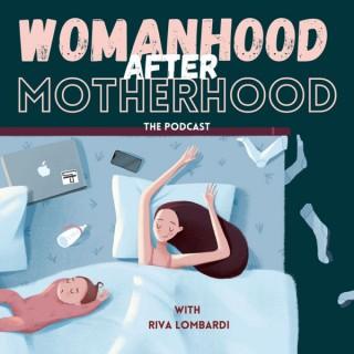 Womanhood After Motherhood